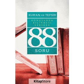Kur’an ve Tefsir Konusunda Bilinmesi Gereken 88 Soru - Muhsin Demirci