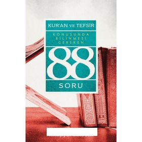 Kur’an ve Tefsir Konusunda Bilinmesi Gereken 88 Soru - Muhsin Demirci