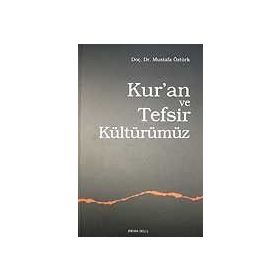 KUR´AN VE TEFSIR KÜLTÜRÜMÜZ - MUSTAFA ÖZTÜRK