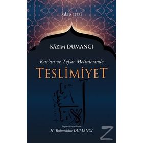 Kuran ve Tefsir Metinlerinde Teslimiyet Kazım Dumancı