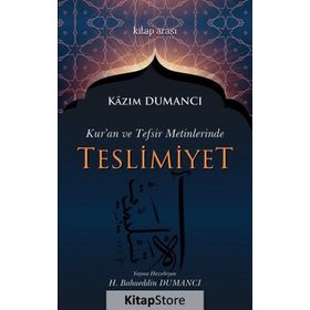 Kuran ve Tefsir Metinlerinde Teslimiyet Kazım Dumancı