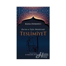 Kuran ve Tefsir Metinlerinde Teslimiyet Kazım Dumancı