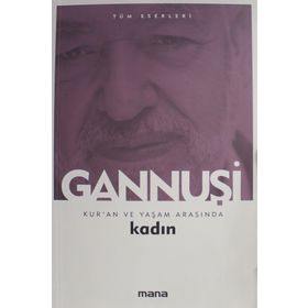 KURAN VE YAŞAM ARASINDA KADIN - RAŞİD EL GANNUŞİ