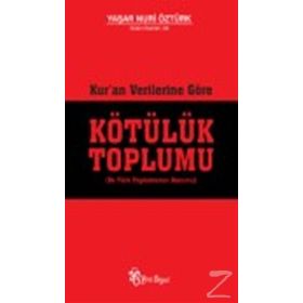 Kur’an Verilerine Göre Kötülük Toplumu - Yaşar Nuri Öztürk