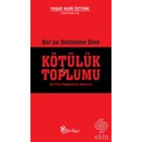 Kur’an Verilerine Göre Kötülük Toplumu - Yaşar Nuri Öztürk