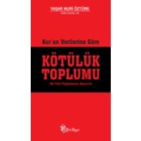 Kur’an Verilerine Göre Kötülük Toplumu - Yaşar Nuri Öztürk