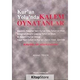 KUR'AN YOLUNDA KALEM OYNATANLAR ELEŞTIREL BIR DEĞERLENDIRME - AHMET TEKIN