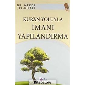 KUR'AN YOLUYLA İMANI YAPILANDIRMA - MECDI EL-HILALI