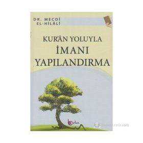 KUR'AN YOLUYLA İMANI YAPILANDIRMA - MECDI EL-HILALI