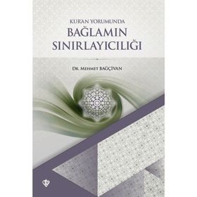 Kuran Yorumunda Bağlamın Sınırlayıcılığı-Türkiye Diyanet Vakfı Yayınları