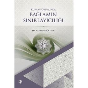 Kuran Yorumunda Bağlamın Sınırlayıcılığı-Türkiye Diyanet Vakfı Yayınları