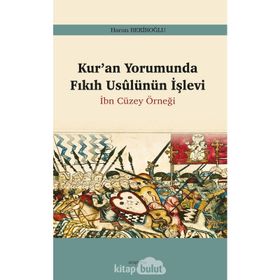 Kur'an Yorumunda Fıkıh Usûlünün İşlevi - Harun Bekiroğlu