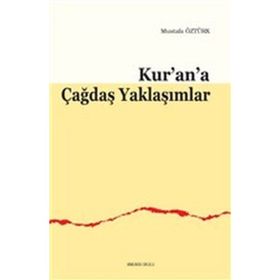 Kur'an'a Çağdaş Yaklaşımlar / Mustafa Öztürk