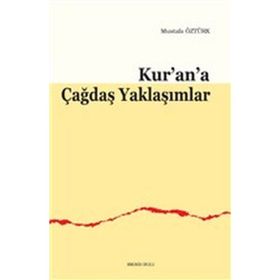 Kur'an'a Çağdaş Yaklaşımlar / Mustafa Öztürk