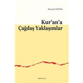 Kur'an'a Çağdaş Yaklaşımlar / Mustafa Öztürk