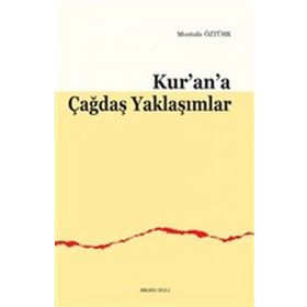Kur'an'a Çağdaş Yaklaşımlar / Mustafa Öztürk