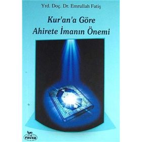 Kur’an’a Göre Ahirete İmanın Önemi - Emrullah Fatiş