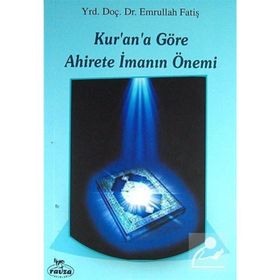 Kur’an’a Göre Ahirete İmanın Önemi - Emrullah Fatiş