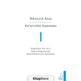 Kur’an’a Göre Araştırmalar 1 - Hüseyin K. Atay