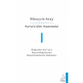 Kur’an’a Göre Araştırmalar 1 - Hüseyin K. Atay