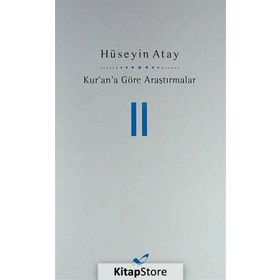 Kur’an’a Göre Araştırmalar 2 - Hüseyin K. Atay