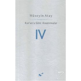 Kur’an’a Göre Araştırmalar 4 - Hüseyin K. Atay