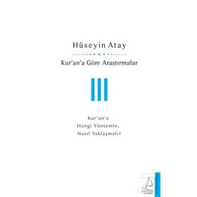 Kur’an’a Göre Araştırmalar 4 - Hüseyin K. Atay