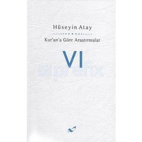 KUR'AN'A GÖRE ARAŞTIRMALAR 6 - HÜSEYİN ATAY