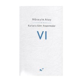 KUR'AN'A GÖRE ARAŞTIRMALAR 6 - HÜSEYİN ATAY