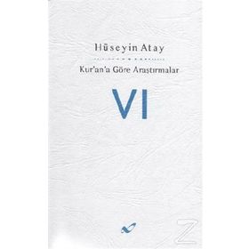 KUR'AN'A GÖRE ARAŞTIRMALAR 6 - HÜSEYİN ATAY