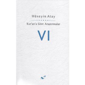 KUR'AN'A GÖRE ARAŞTIRMALAR 6 - HÜSEYİN ATAY