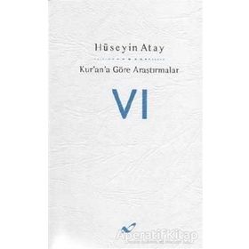KUR'AN'A GÖRE ARAŞTIRMALAR 6 - HÜSEYİN ATAY