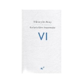 KUR'AN'A GÖRE ARAŞTIRMALAR 6 - HÜSEYİN ATAY