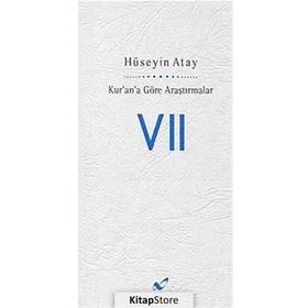 KUR'AN'A GÖRE ARAŞTIRMALAR 7 - HÜSEYIN ATAY