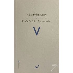 Kur’an’a Göre Araştırmalar V - Hüseyin K. Atay