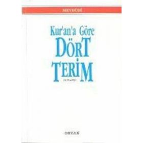KUR'AN'A GÖRE DÖRT TERIM - EBU`L ALA MEVDUDI