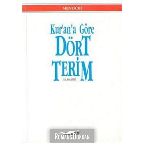 Kur'an'a Göre Dört Terim - Seyyid Ebu'l-A'la el-Mevdudi