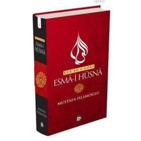 KUR'AN'A GÖRE ESMA'I HÜSNA - MUSTAFA İSLAMOĞLU