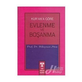 KUR'AN'A GÖRE EVLENME VE BOŞANMA - SÜLEYMAN ATEŞ