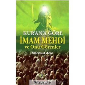 Kur'an'a Göre İmam Mehdi ve Onu Görenler - Mahmut Acar