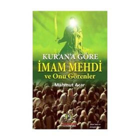 Kur'an'a Göre İmam Mehdi ve Onu Görenler - Mahmut Acar