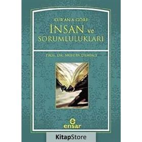 KURANA GÖRE İNSAN VE SORUMLULUKLARI - MUHSIN DEMIRCI