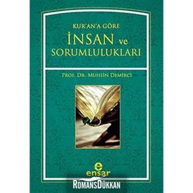 KURANA GÖRE İNSAN VE SORUMLULUKLARI - MUHSIN DEMIRCI