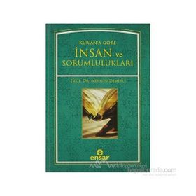 KURANA GÖRE İNSAN VE SORUMLULUKLARI - MUHSIN DEMIRCI