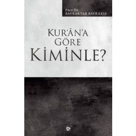 Kur'an'a Göre Kiminle? - Bayraktar Bayraklı