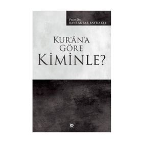 Kur'an'a Göre Kiminle? - Bayraktar Bayraklı
