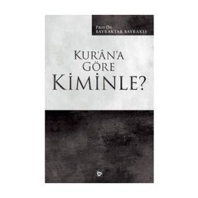 Kur'an'a Göre Kiminle? - Bayraktar Bayraklı