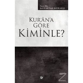 Kur'an'a Göre Kiminle? - Bayraktar Bayraklı