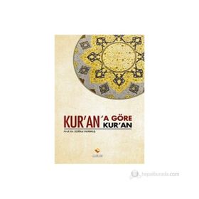 KUR'AN'A GÖRE KUR'AN - ZÜLFIKAR DURMUŞ