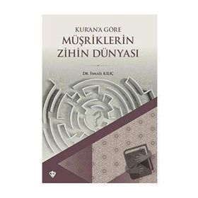 Kurana Göre Müşriklerin Zihin Dünyası İsmail Kılıç
